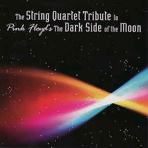 The String Quartet Tribute to Pink Floyd's Dark Side Of The Moon