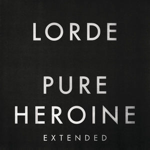 Pure Heroine (extended)