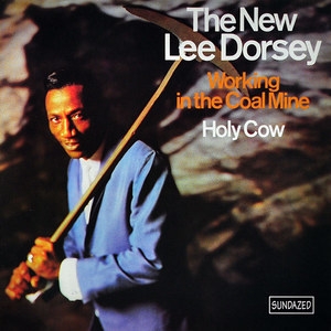 The New Lee Dorsey - Working in the Coalmine - Holy Cow (2000 Sundazed)