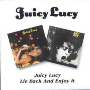 Juicy Lucy & Lie Back And Enjoy It