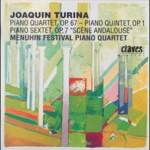 Joaquin Turina – Piano Quartet, Piano Quintet, Piano Sextet