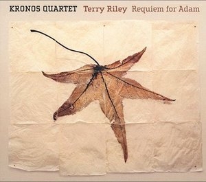 Terry Riley. Requiem For Adam