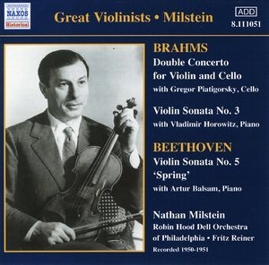 Great Violinists - Milstein - Brahms Double Concerto, Violin Sonatas