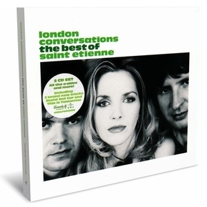 London Conversations - The Best Of Saint Etienne