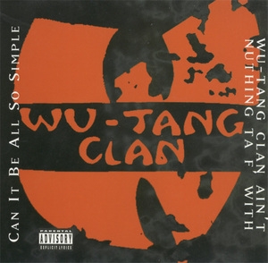 Can It All Be So Simple / Wu-tang Clan Ain't Nothing To F' With [CDS]
