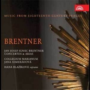 Jan Josef Ignác Brentner / Concertos & Arias