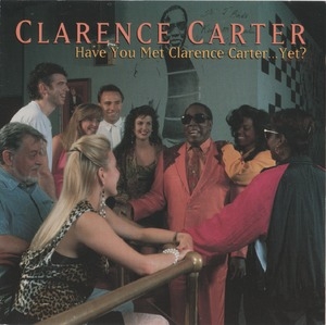 Have You Met Clarence Carter...yet?