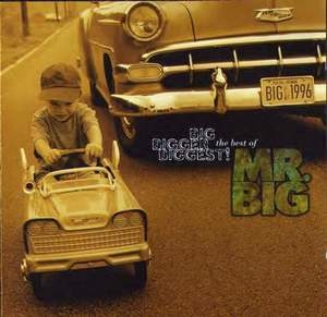 Big, Bigger, Biggest! The Best Of Mr. Big