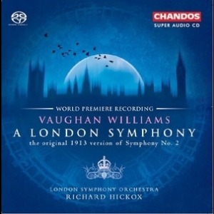 A London Symphony (The Original 1913 Version Of Symphony No. 2) (Richard Hickox)