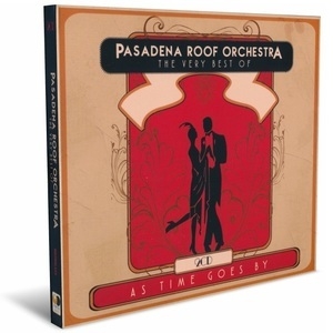 As Time Goes By: The Very Best Of Pasadena Roof Orchestra