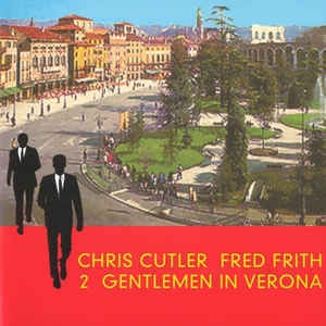 Fred Frith / 2 Gentlemen In Verona