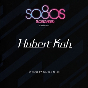 So80s (Soeighties) Presents Hubert Kah (Curated by Blank & Jones)