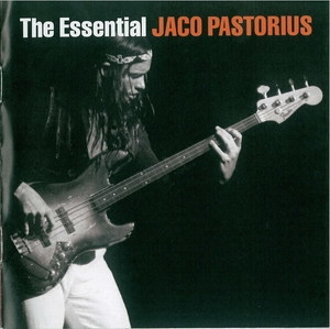 The Essential Jaco Pastorius