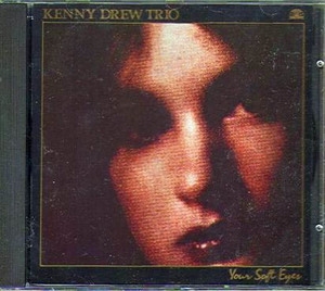 Kenny Drew Trio/your Soft Eyes