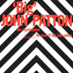The Organization: The Best Of 'big' John Patton
