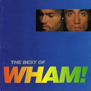 If You Were There (the Best Of Wham!)