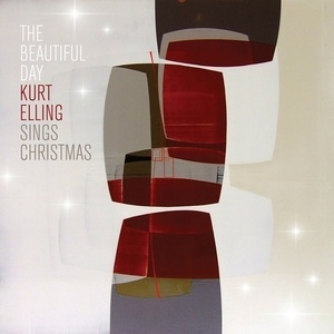 The Beautiful Day: Kurt Elling Sings Christmas