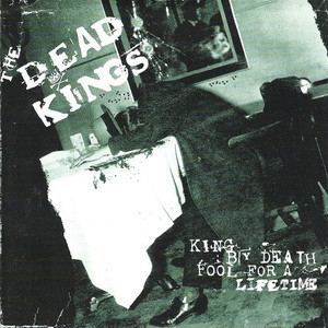 King By Death, Fool For A Lifetime