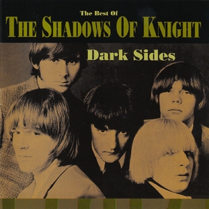 The Best Of The Shadows Of Knight Dark Sides