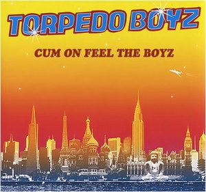 Cum On Feel The Boyz