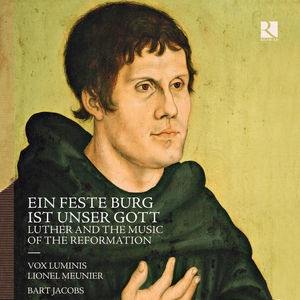 Ein feste Burg ist unser Gott: Luther und die Musik der Reformation