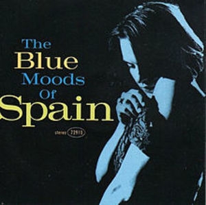 The Blue Moods Of Spain