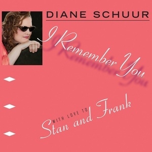I Remember You: With Love To Stan And Frank