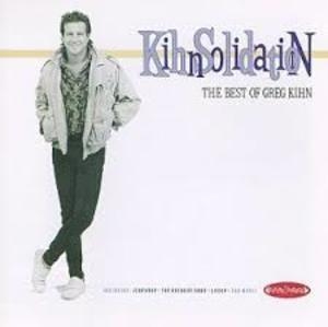 Kihnsolidation: The Best Of Greg Kihn