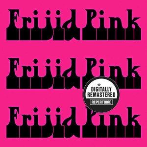 Frijid Pink Frijid Pink Frijid Pink