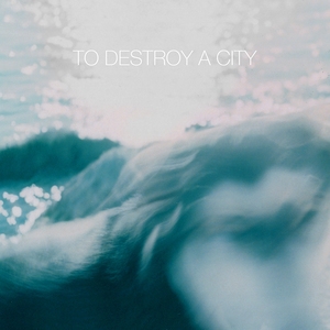 To Destroy A City