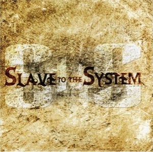 Slave To The System