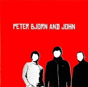 Peter Bjorn And John (2007 Reissue)