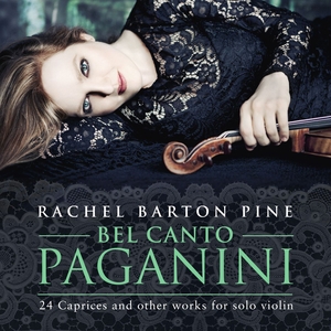 Bel Canto Paganini (Rachel Barton Pine)