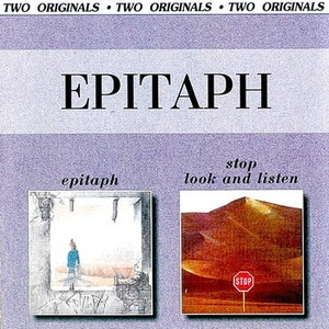 Epitaph (1971) / Stop Look & Listen (1972)