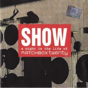 Show: A Night In The Life Of Matchbox Twenty