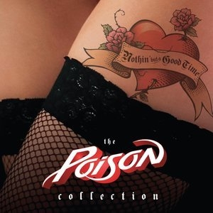 Nothin' But A Good Time, The Poison Collection (2CD)