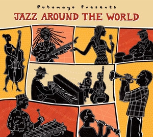 Putumayo Presents Jazz Around The World