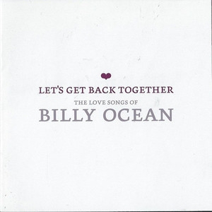Let's Get Back Together - The Love Songs Of Billy Ocean