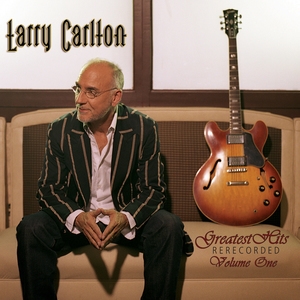 Larry Carlton - Greatest Hits Rerecorded Volume One