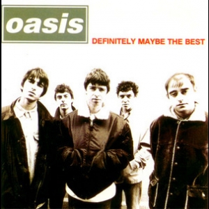 Definitely Maybe The Best