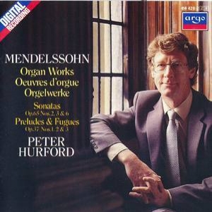 Mendelssohn Organ Works - Peter Hurford