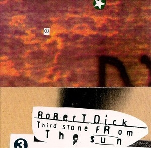 Robert Dick - Third Stone From The Sun