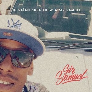 De Saïan Supa Crew à Sir Samuel