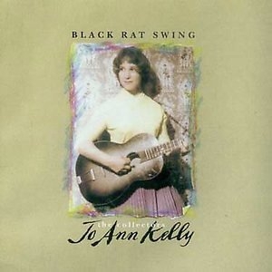 Black Rat Swing: The Collectors' Jo Anne Kelly (2CD)