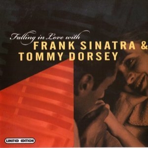 Falling In Love With Frank Sinatra & Tommy Dorsey