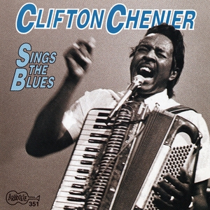 Clifton Chenier - Sings The Blues