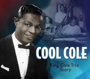 Cool Cole: The King Cole Trio Story (CD3)