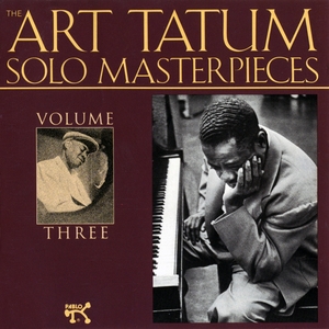 The Art Tatum Solo Masterpieces, Volume Three