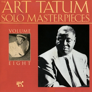 The Art Tatum Solo Masterpieces, Volume Eight
