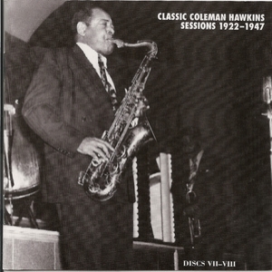 Classic Coleman Hawkins Sessions 1922-1947 (CD8)